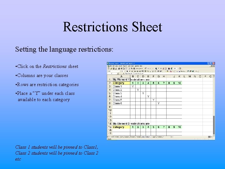 Restrictions Sheet Setting the language restrictions: • Click on the Restrictions sheet • Columns