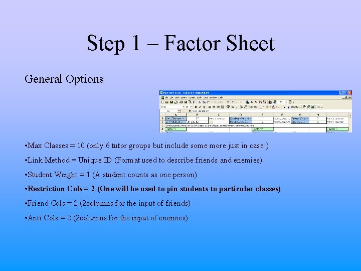 Step 1 – Factor Sheet General Options • Max Classes = 10 (only 6