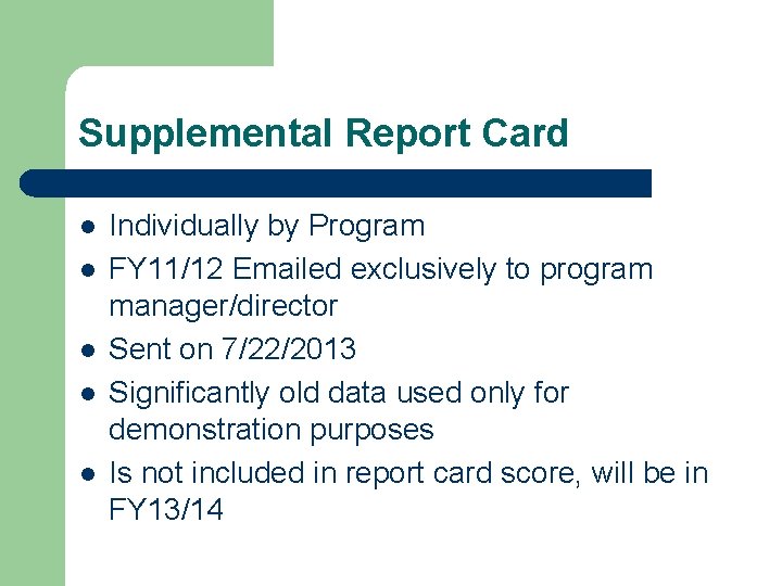 Supplemental Report Card l l l Individually by Program FY 11/12 Emailed exclusively to