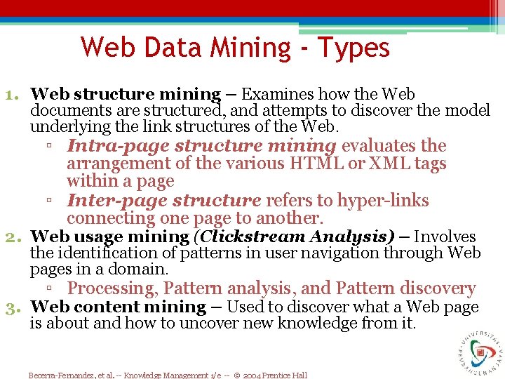Web Data Mining - Types 1. Web structure mining – Examines how the Web Web Data Mining - Types 1. Web structure mining – Examines how the Web