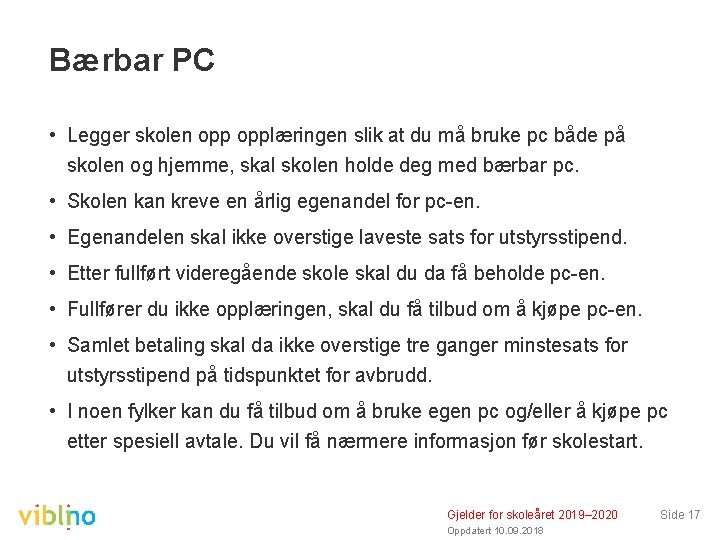 Bærbar PC • Legger skolen opplæringen slik at du må bruke pc både på