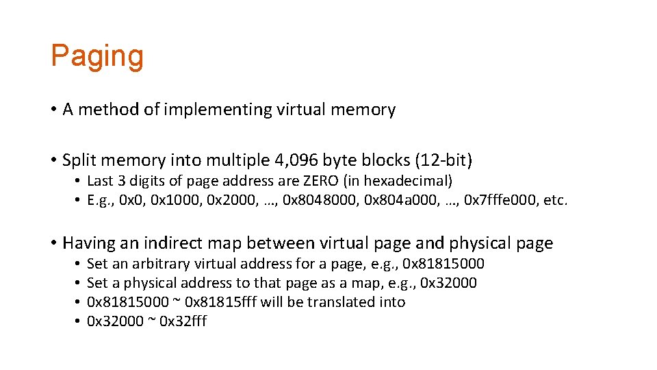 Paging • A method of implementing virtual memory • Split memory into multiple 4,