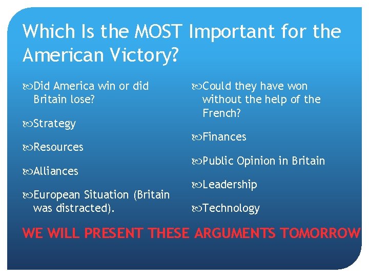 Which Is the MOST Important for the American Victory? Did America win or did