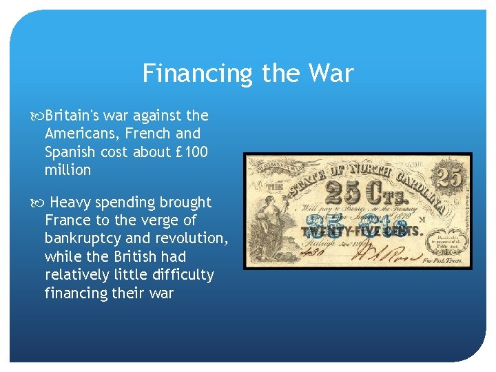 Financing the War Britain's war against the Americans, French and Spanish cost about £