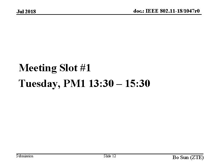 doc. : IEEE 802. 11 -18/1047 r 0 Jul 2018 Meeting Slot #1 Tuesday,