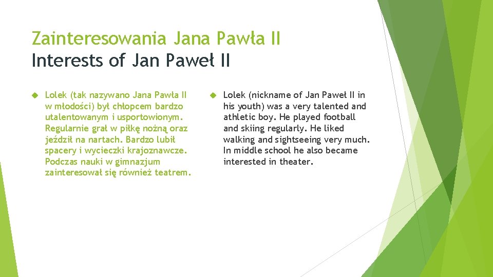 Zainteresowania Jana Pawła II Interests of Jan Paweł II Lolek (tak nazywano Jana Pawła