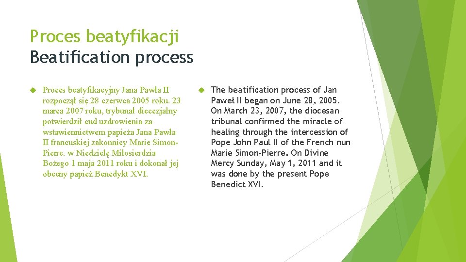 Proces beatyfikacji Beatification process Proces beatyfikacyjny Jana Pawła II rozpoczął się 28 czerwca 2005