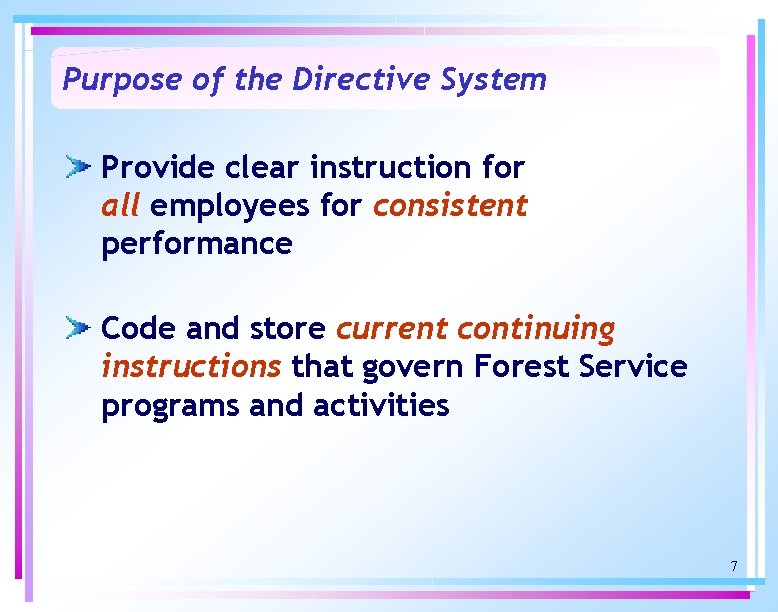 Purpose of the Directive System Provide clear instruction for all employees for consistent performance