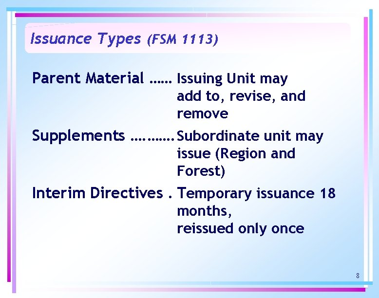 Issuance Types (FSM 1113) Parent Material …… Issuing Unit may add to, revise, and