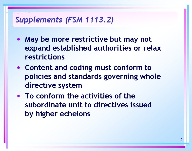 Supplements (FSM 1113. 2) • May be more restrictive but may not • •