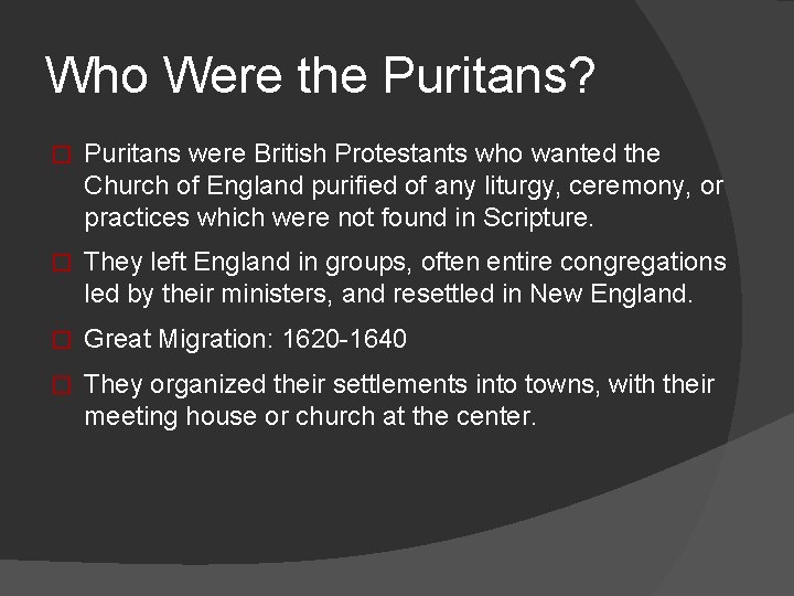 Who Were the Puritans? � Puritans were British Protestants who wanted the Church of