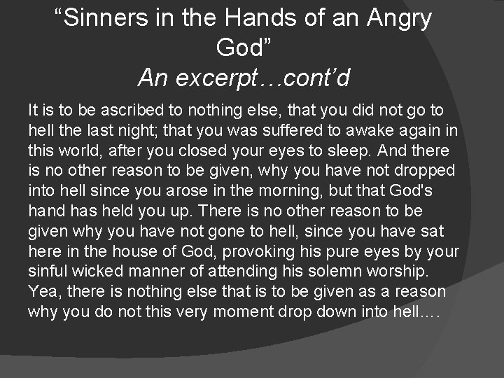 “Sinners in the Hands of an Angry God” An excerpt…cont’d It is to be