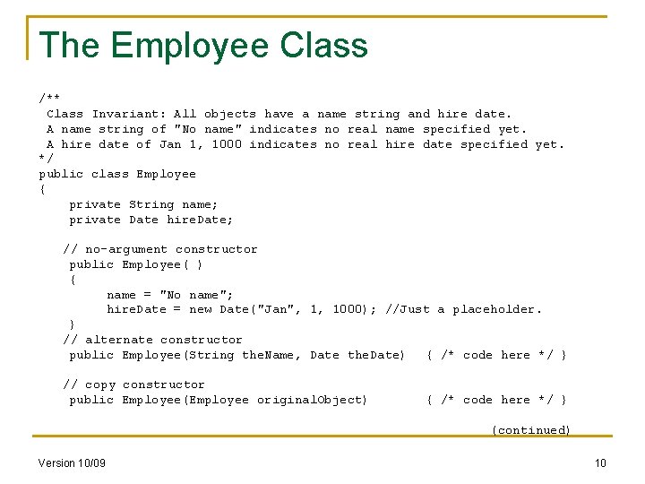 The Employee Class /** Class Invariant: All objects have a name string and hire