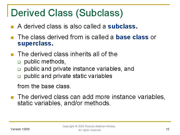Derived Class (Subclass) n A derived class is also called a subclass. n The