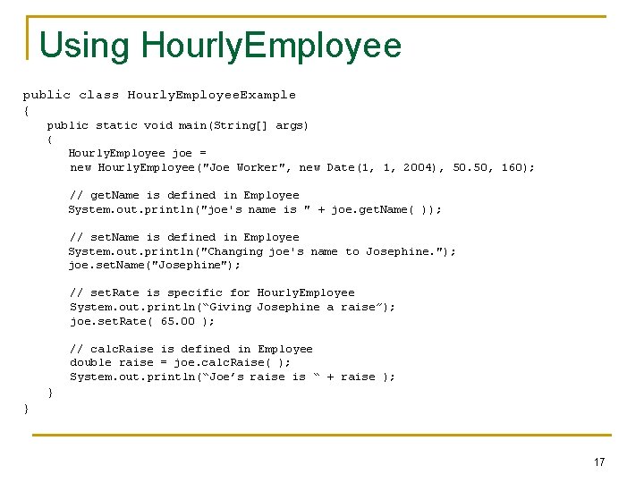 Using Hourly. Employee public class Hourly. Employee. Example { public static void main(String[] args)