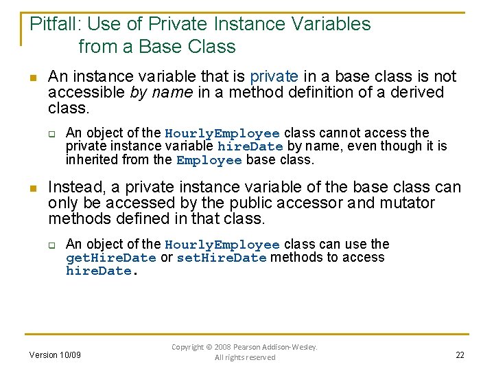 Pitfall: Use of Private Instance Variables from a Base Class n An instance variable