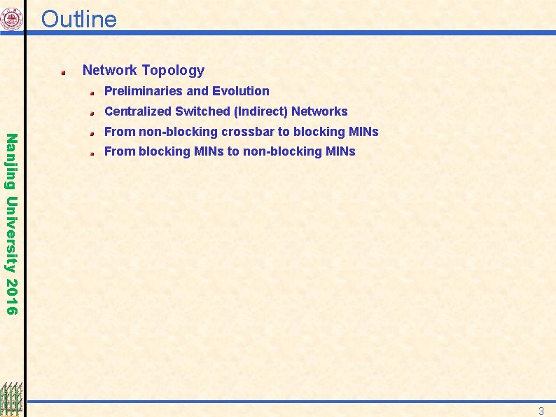 Outline Network Topology Preliminaries and Evolution Centralized Switched (Indirect) Networks Nanjing University 2016 From