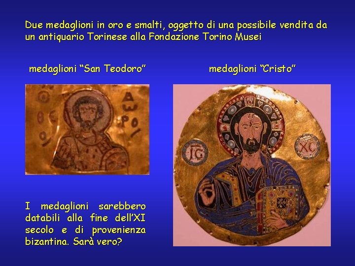 Due medaglioni in oro e smalti, oggetto di una possibile vendita da un antiquario