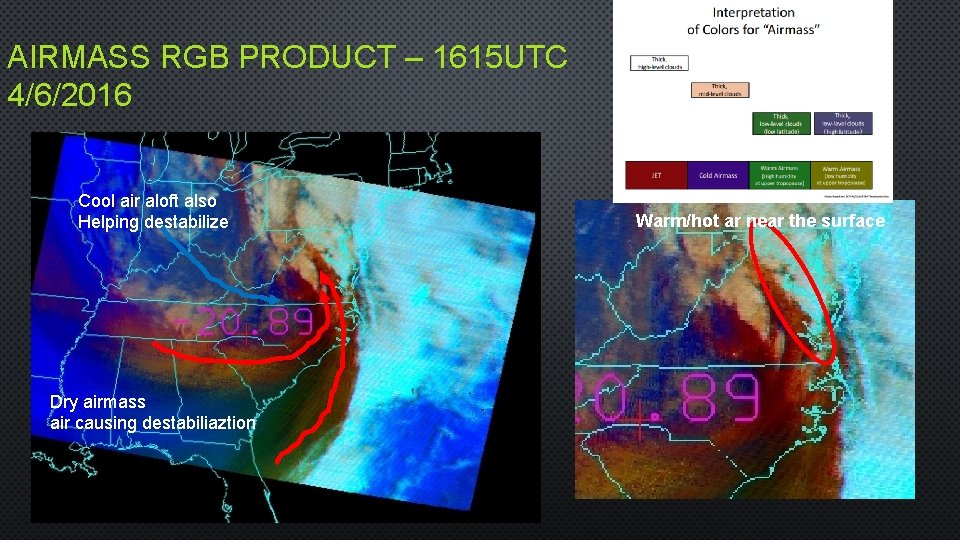AIRMASS RGB PRODUCT – 1615 UTC 4/6/2016 Cool air aloft also Helping destabilize Dry