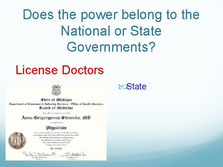 Does the power belong to the National or State Governments? License Doctors State 