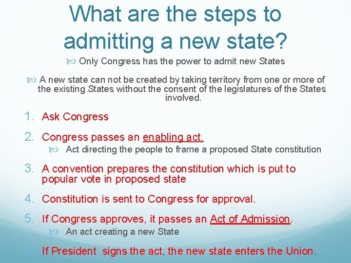 What are the steps to admitting a new state? Only Congress has the power