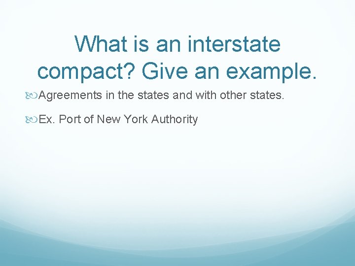 What is an interstate compact? Give an example. Agreements in the states and with