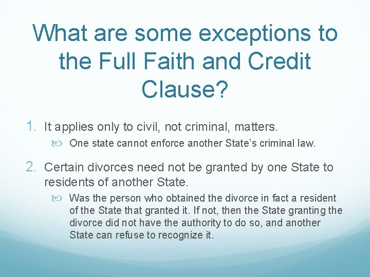 What are some exceptions to the Full Faith and Credit Clause? 1. It applies