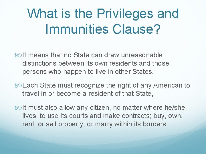 What is the Privileges and Immunities Clause? It means that no State can draw