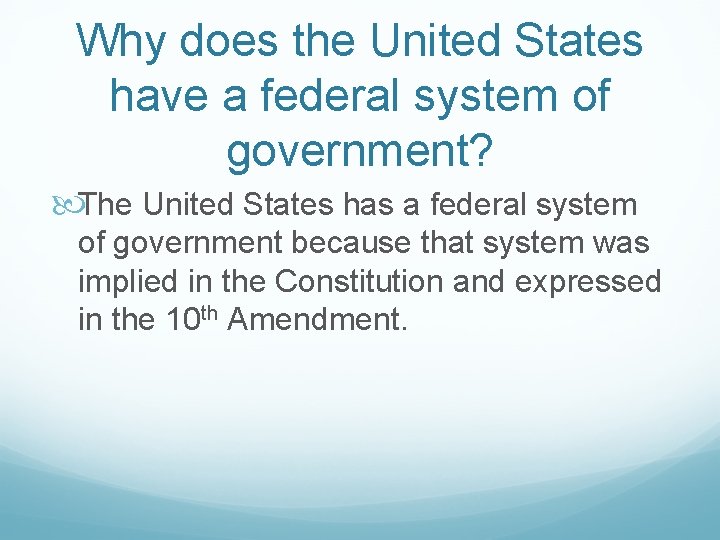 Why does the United States have a federal system of government? The United States
