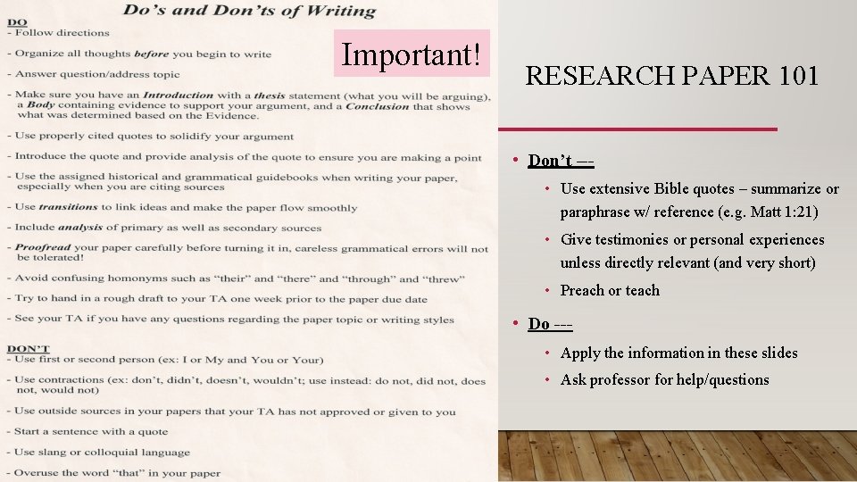 Important! RESEARCH PAPER 101 • Don’t -- • Use extensive Bible quotes – summarize