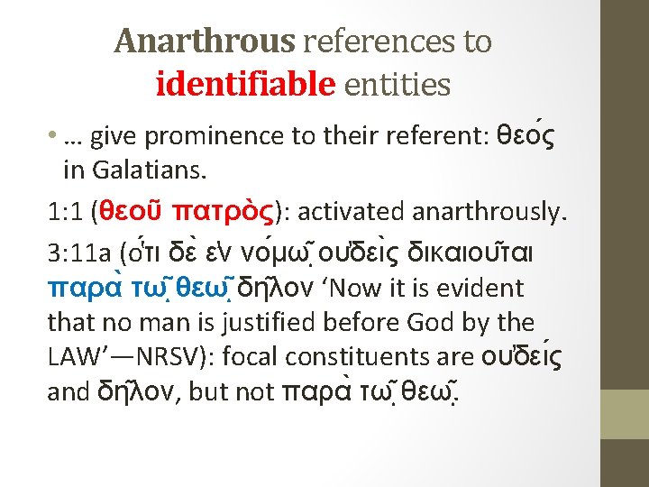 Anarthrous references to identifiable entities • … give prominence to their referent: θεο ς