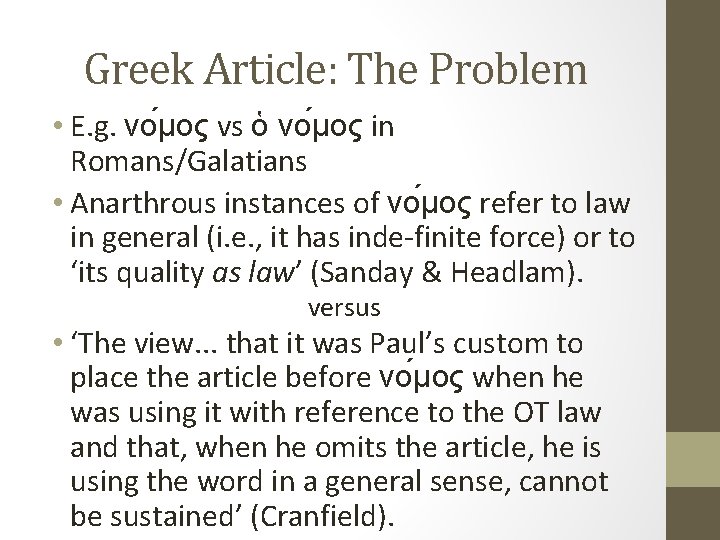 Greek Article: The Problem • E. g. νο μος vs ὁ νο μος in