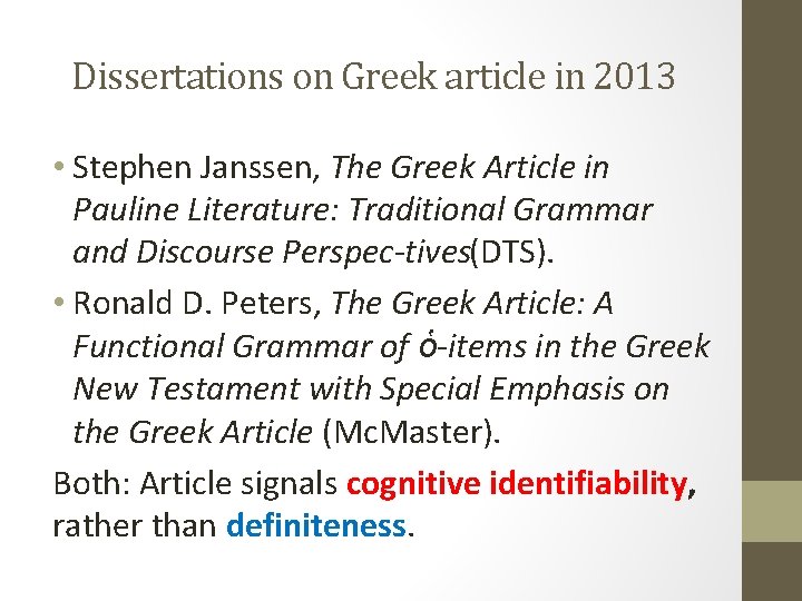 Dissertations on Greek article in 2013 • Stephen Janssen, The Greek Article in Pauline