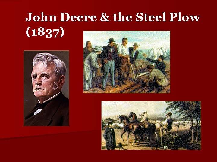 John Deere & the Steel Plow (1837) 