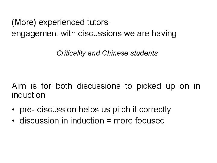 (More) experienced tutorsengagement with discussions we are having Criticality and Chinese students Aim is