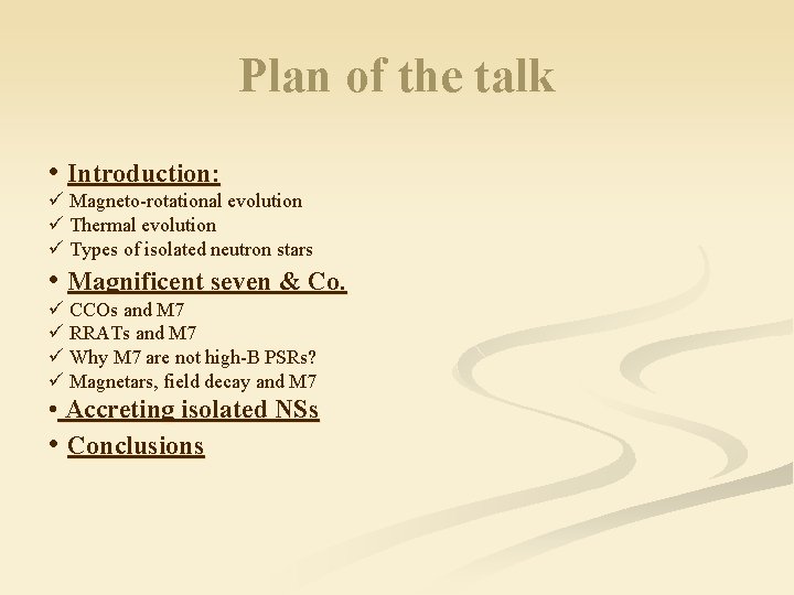 Plan of the talk • Introduction: ü Magneto-rotational evolution ü Thermal evolution ü Types