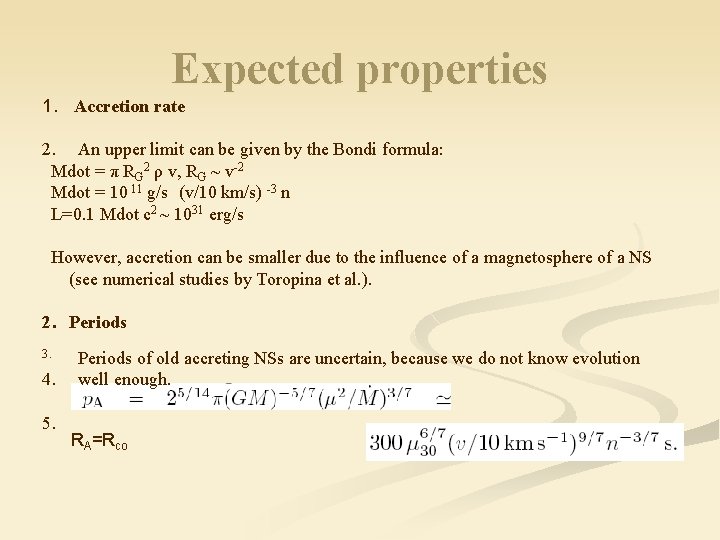 Expected properties 1. Accretion rate 2. An upper limit can be given by the