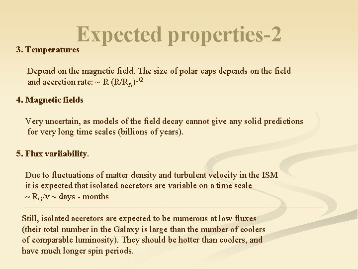 Expected properties-2 3. Temperatures Depend on the magnetic field. The size of polar caps