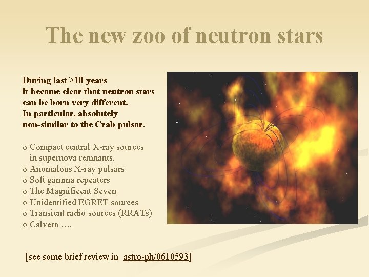 The new zoo of neutron stars During last >10 years it became clear that