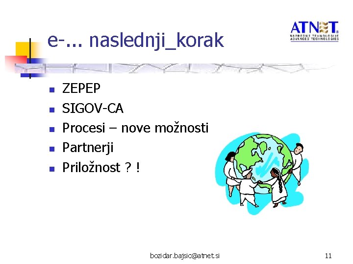 e-. . . naslednji_korak n n n ZEPEP SIGOV-CA Procesi – nove možnosti Partnerji