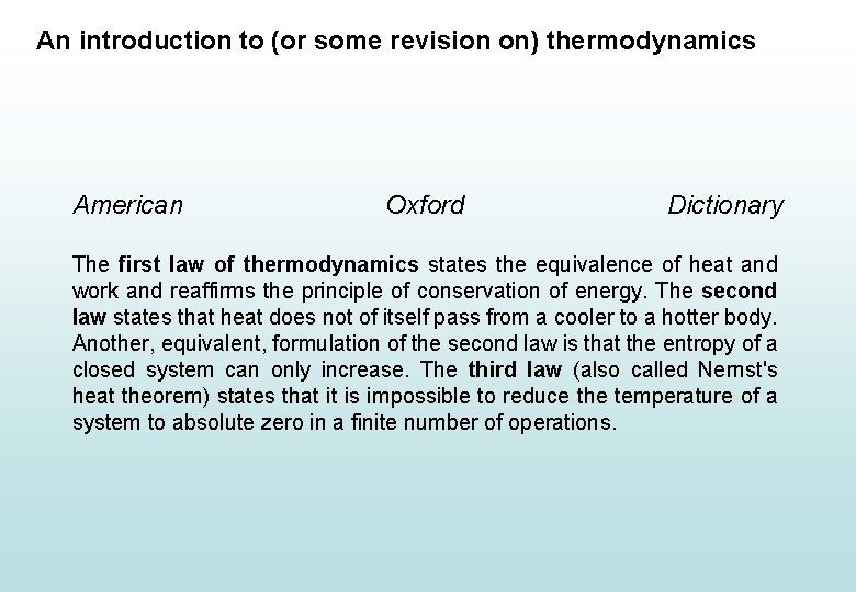 An introduction to (or some revision on) thermodynamics American Oxford Dictionary The first law