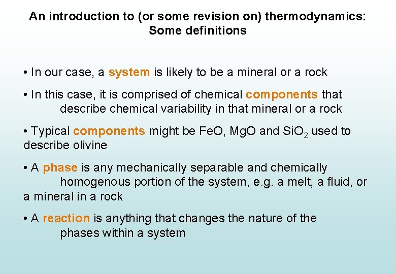 An introduction to (or some revision on) thermodynamics: Some definitions • In our case,