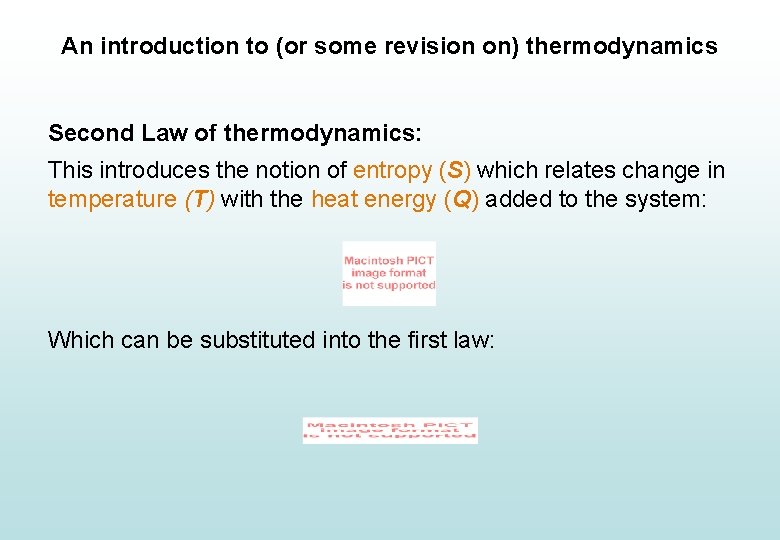 An introduction to (or some revision on) thermodynamics Second Law of thermodynamics: This introduces