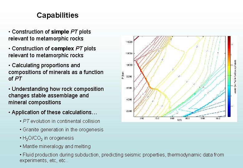 Capabilities • Construction of simple PT plots relevant to metamorphic rocks • Construction of
