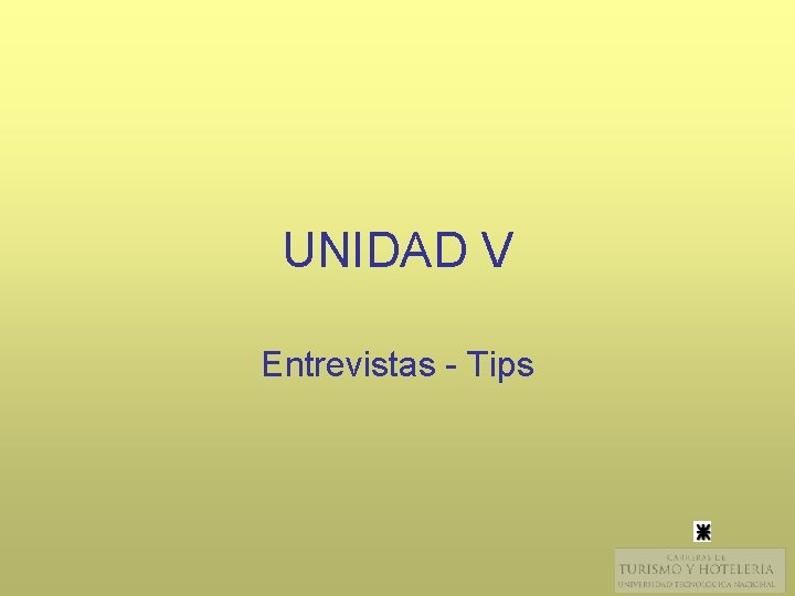 UNIDAD V Entrevistas - Tips 