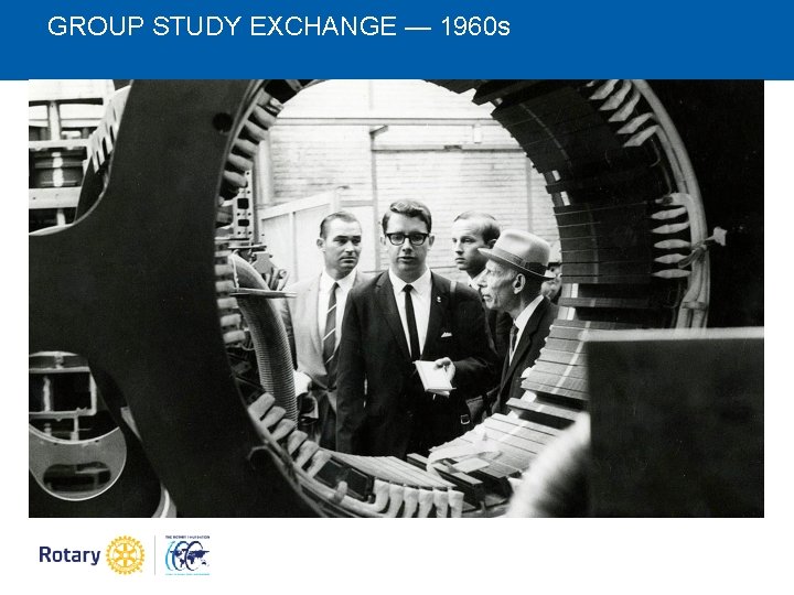 GROUP STUDY EXCHANGE — 1960 s GROUP STUDY EXCHANGE — 1960 s