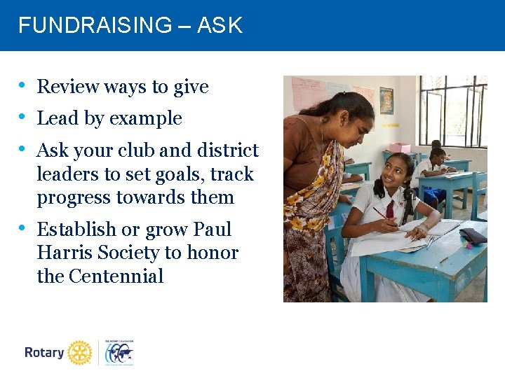 FUNDRAISING – ASK • Review ways to give • Lead by example • Ask FUNDRAISING – ASK • Review ways to give • Lead by example • Ask