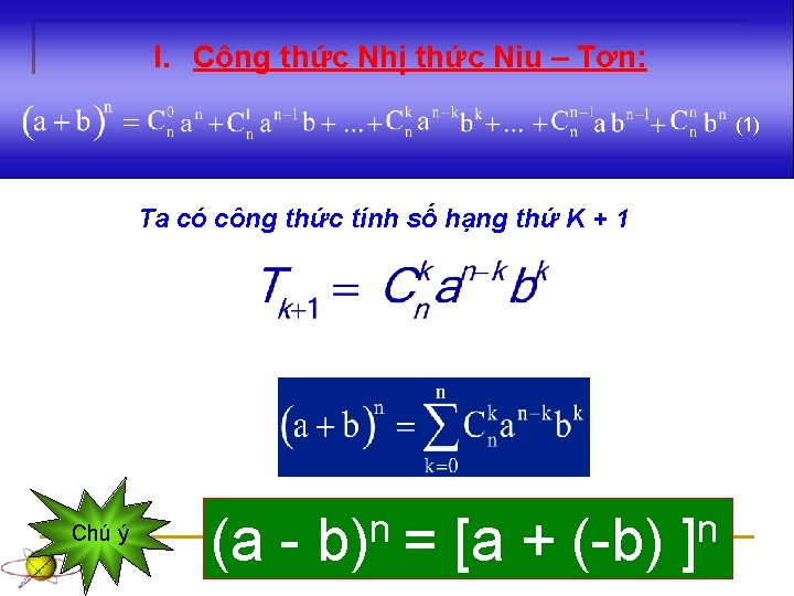 I. Công thức Nhị thức Niu – Tơn: (1) Ta có công thức tính