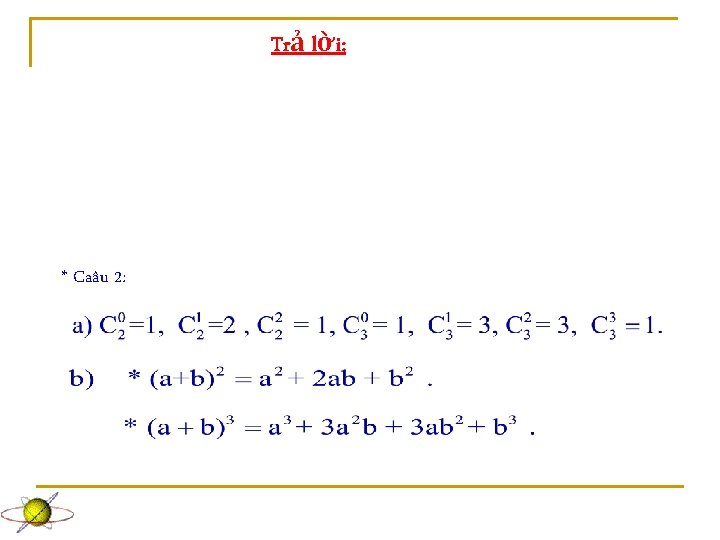 Trả lời: * Caâu 2: 