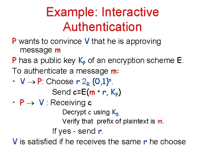 Example: Interactive Authentication P wants to convince V that he is approving message m